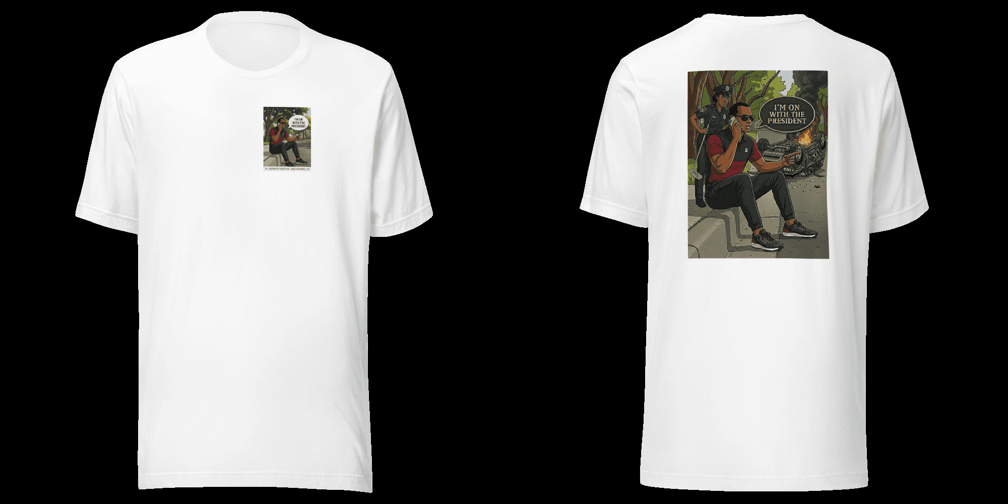 I'm on with the President Tee